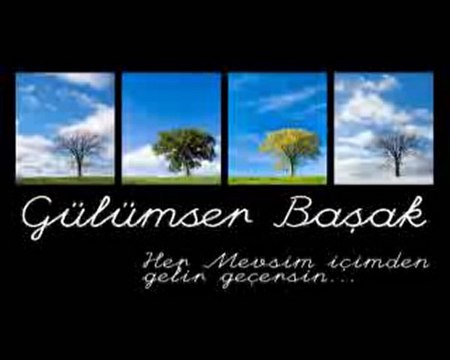 Gülümser Başak - Her Mevsim İçimden Gelir Geçersin