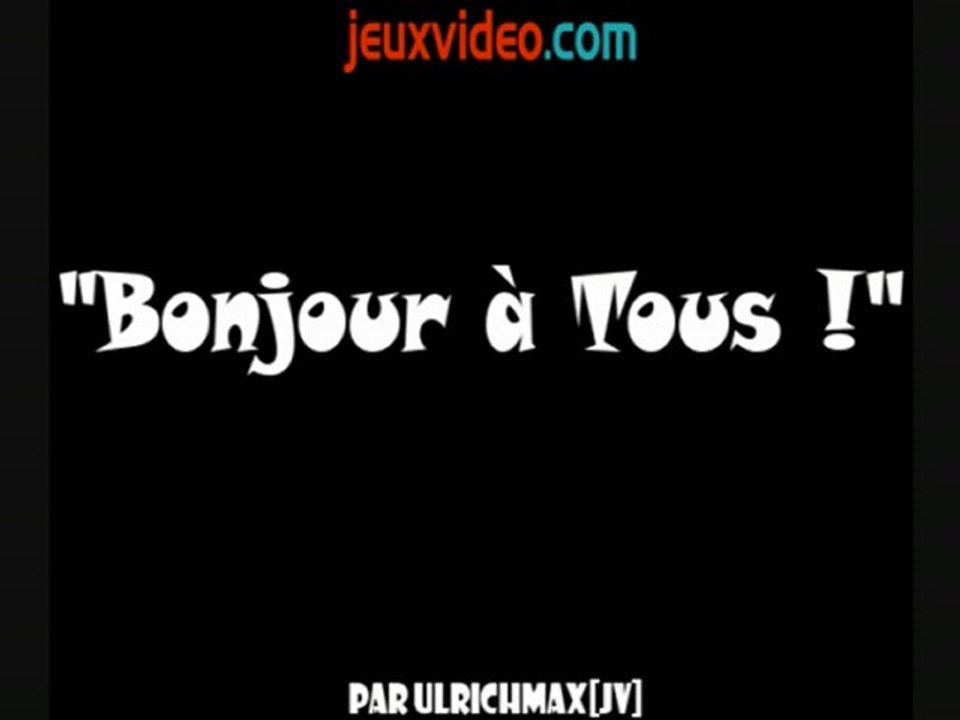 "Bonjour à tous !" (JV.com)