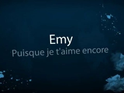 Emy - Puisque je t'aime encore