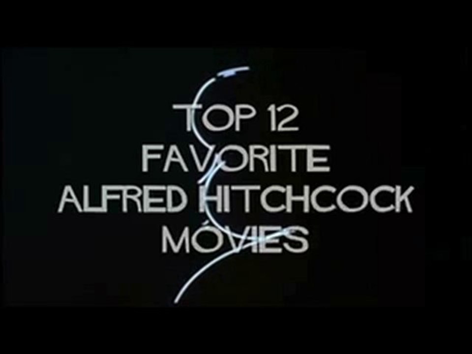 Top 12 Favorite Alfred Hitchcock Movies