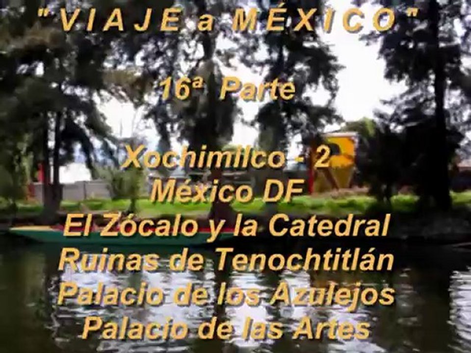 16-Viaje a México: Xochimilco 2, Centro de México DF, Zócalo
