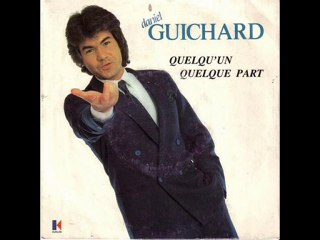 Daniel Guichard Quelqu'un quelque part (1984)
