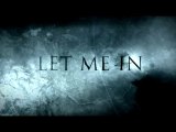 Let Me In - International Trailer