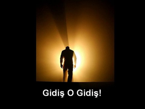 Gidiş O Gidiş!