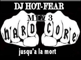 DJ HOT-FEAR HARDCORE MIX 3