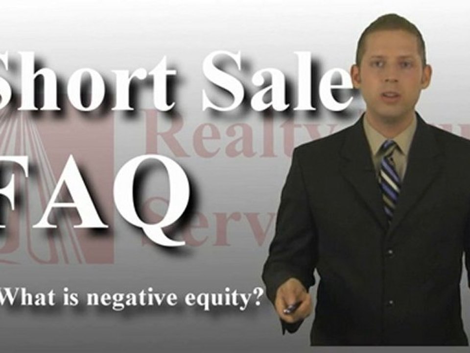 Ohio Short Sale FAQ 07- What is negative equity?