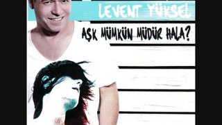 Levent Yüksel - Aşk Mümkün müdür Hala (2010)