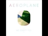 Aeroplane   We Can't Fly   (Eskimo rec preview)