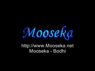Mooseka - Bodhi