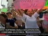 Corte Suprema de México avala desaparición de Luz y Fuerza