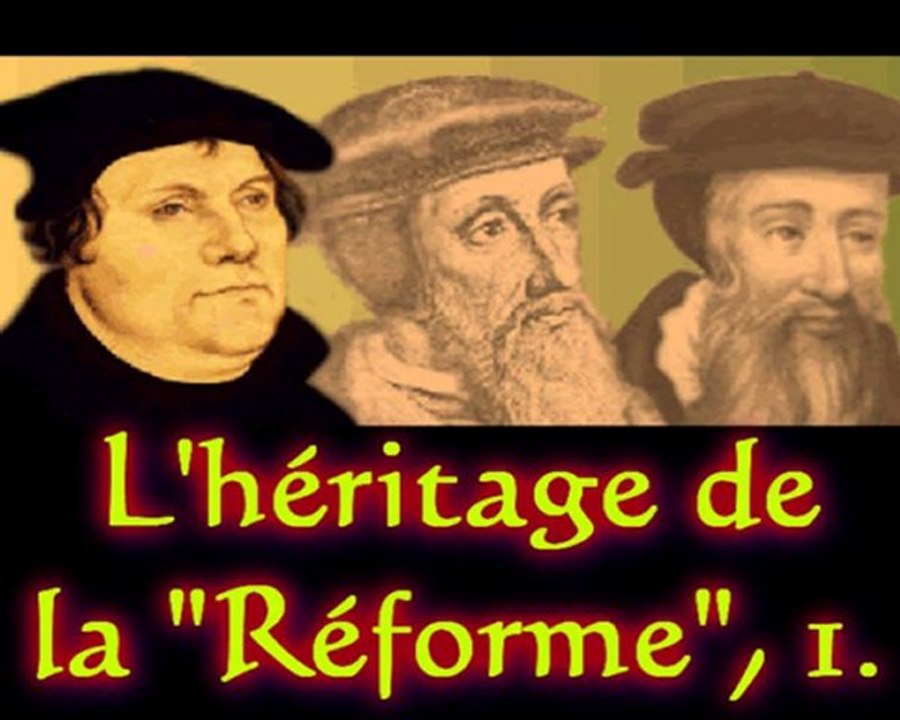 L'héritage de la Réforme 1.