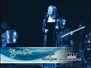 Figen Genç  "Bu Dağda Maral Gezer" Dünya Kültür ve Sanat