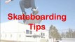 Skateboarding Tips | Skateboarding Tricks and Guide