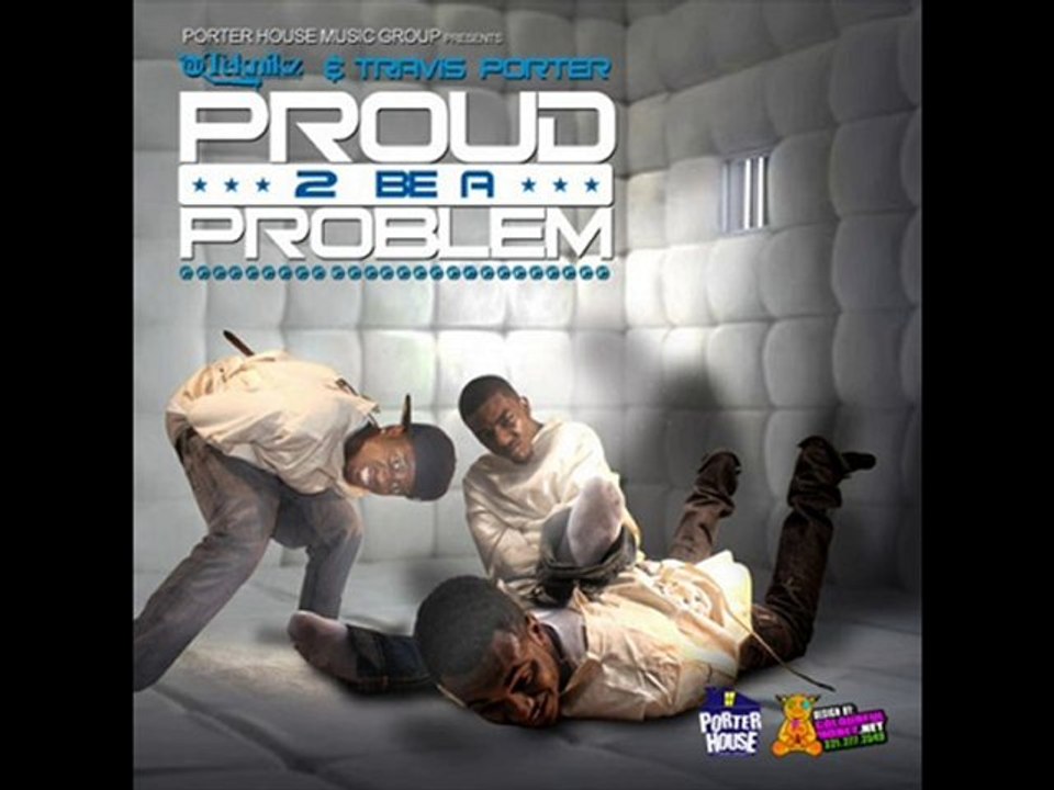 TRAVIS PORTER  - PROUD TO BE A PROBLEM - 08 - LEMME ...