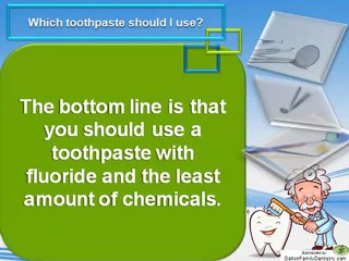 dental center dalton - Which toothpaste shoul I use?