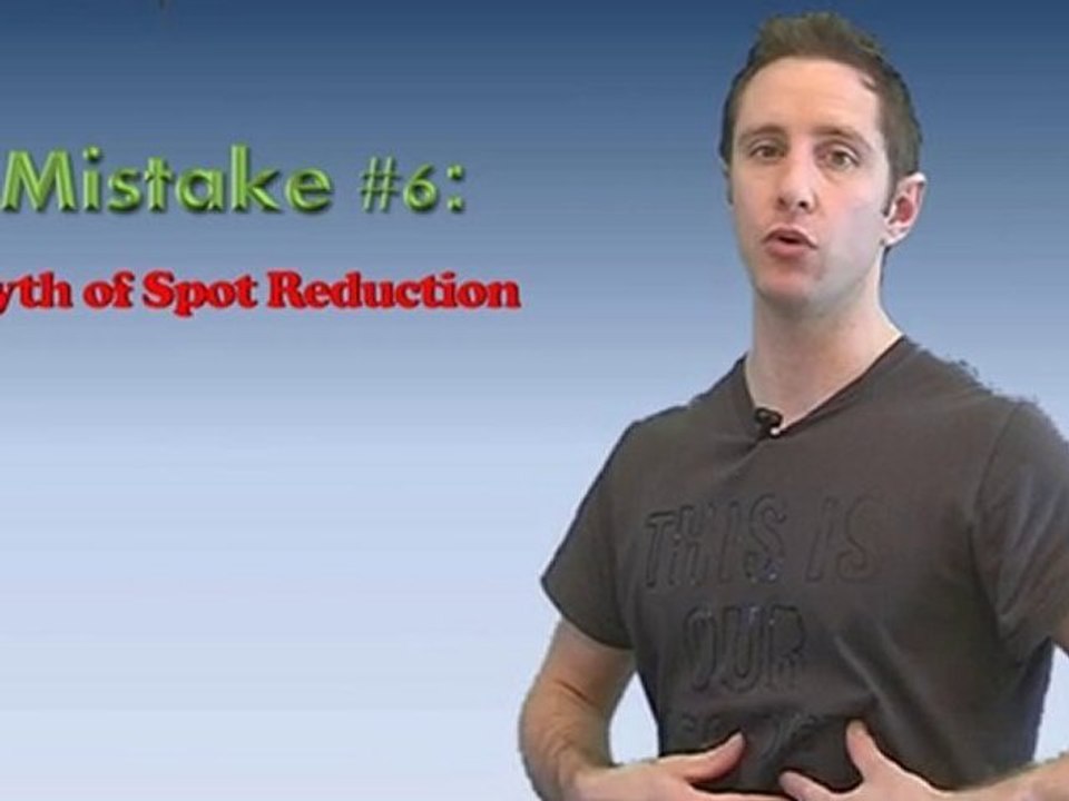 Health & Fitness Mistake #6: The Myth of Spot Reduction