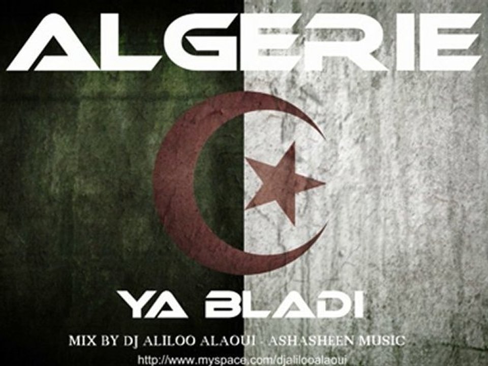 ALGERIE YA BLADI part 1 Dj aLiLoO