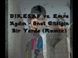 DJKESAF vs. Emre Aydın - Unut Gittigin Bir Yerde (Remix)