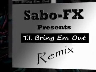 Sabo-FX - Bring Em Out (remix) HQ