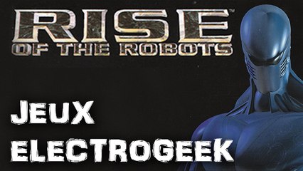 Jeux Electrogeek 50 test "Rise of the robots" [MD]
