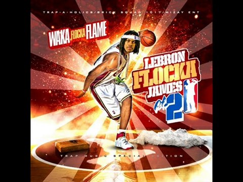 WAKA FLOCKA FLAME - LEBRON FLOCKA JAMES 2 - 13 - FRESH & FLY