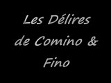Les Délirs de Comino & Fino