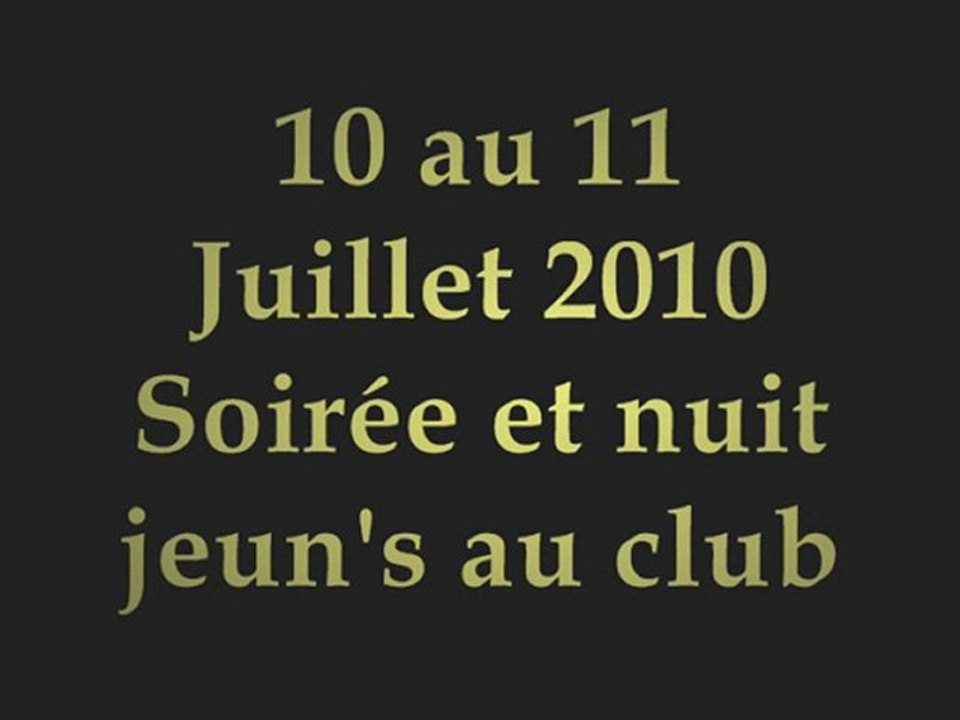 10 au 11 Juillet 2010 nuit au club