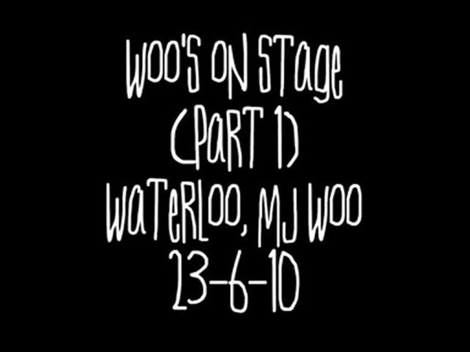 Woo's on Stage 23-6-10 part 1