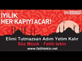 FATİH GİLBERT TEKİN- ELİMİ TUTMAZSAN ADIM YETİM KALIR (İ.H.H) İLAHİ EZGİ
