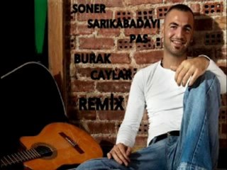 SONER SARIKABADAYI - PAS (BURAK CAYLAR REMİX)