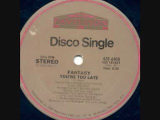 80's Boogie/Disco - Fantasy - You're Too Late 1980