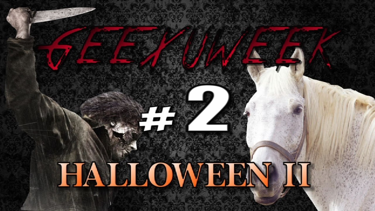 Halloween 2: GeexuWeek n°02