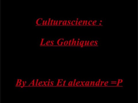 Culturascience Les Gothiques