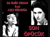 Dj Emir Kesan ft. Aslı Güngör - Son Öpücük (Rmx)