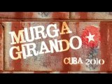 Trailer Murga Girando - Gira de Agarrate Catalina Cuba 2010