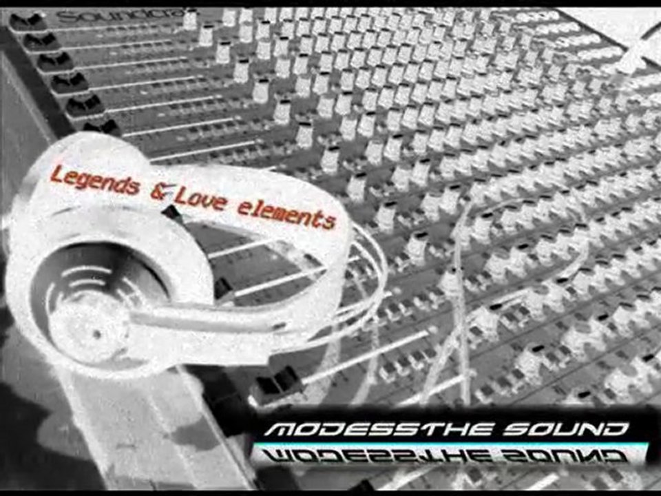 Modessthe Sound - Legends & Love elements ( part 2 )