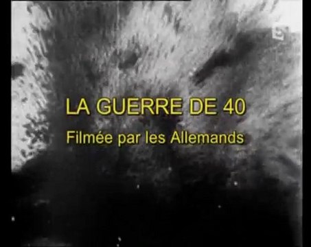 guerre de 40 filmee par les allemands (1)