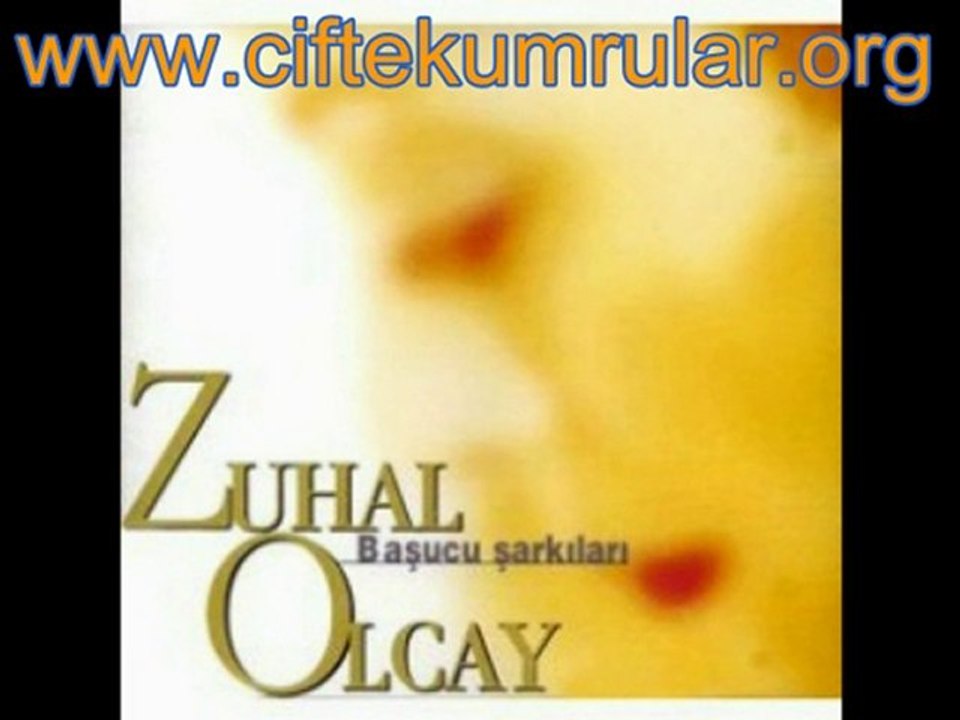 ZUHAL OLCAY-CANIM SENINLE OLMAK ISTIYOR