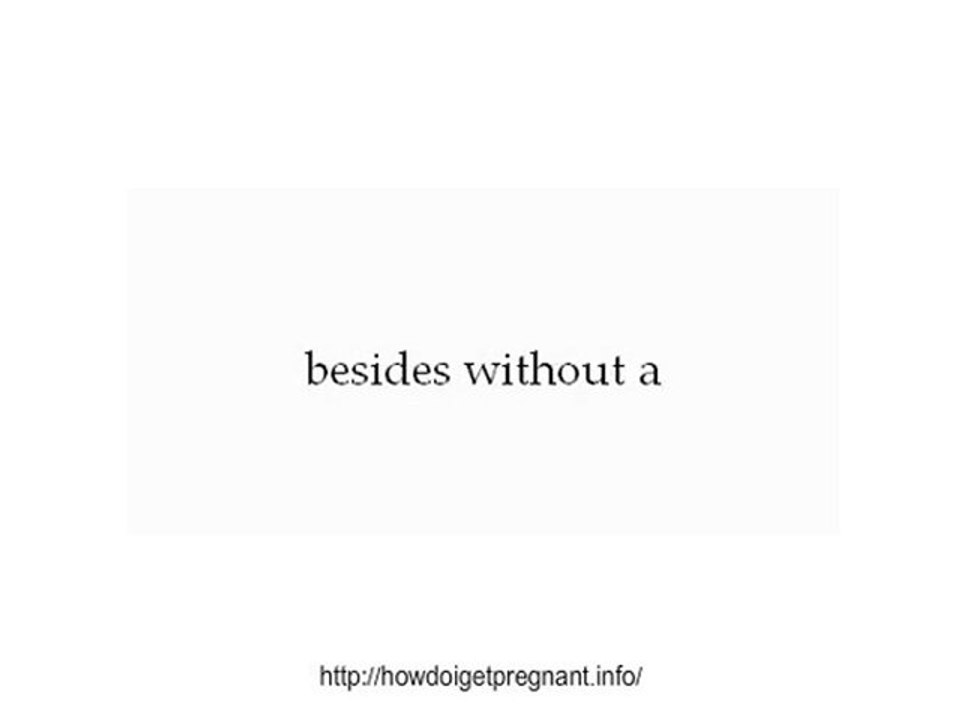 how can i get pregnant 1.wmv