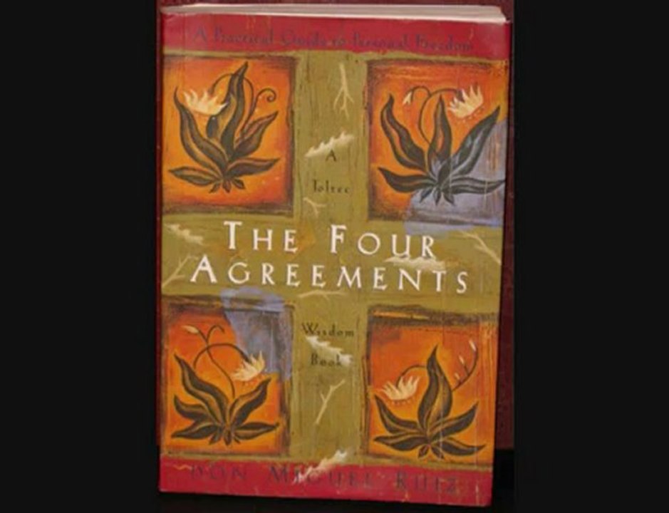 The Four Agreements, don Miguel Ruiz's Book of Wisdom