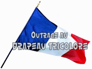 L'outrage au drapeau tricolore