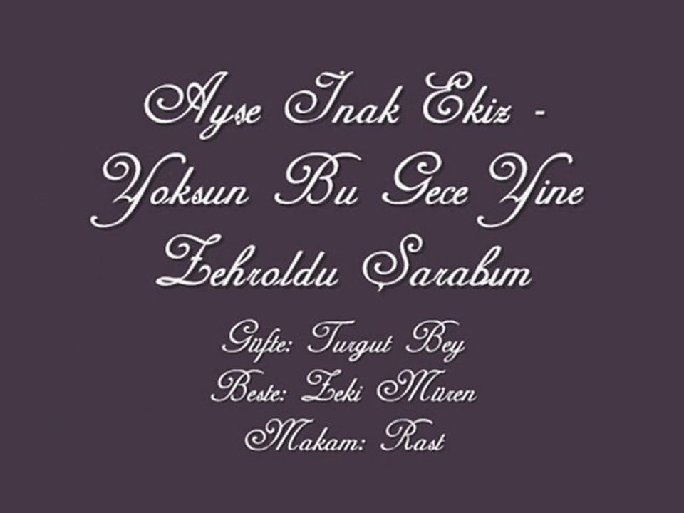 Ayşe İnak Ekiz-Yoksun Bu Gece Yine Zehroldu Şarabım