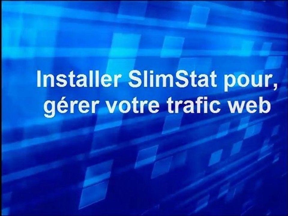 Installer SlimStat pour gérer votre trafic web