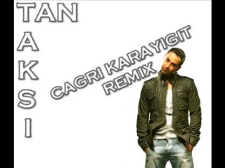 Tan - Taksi (Çağrı Karayiğit Remix)