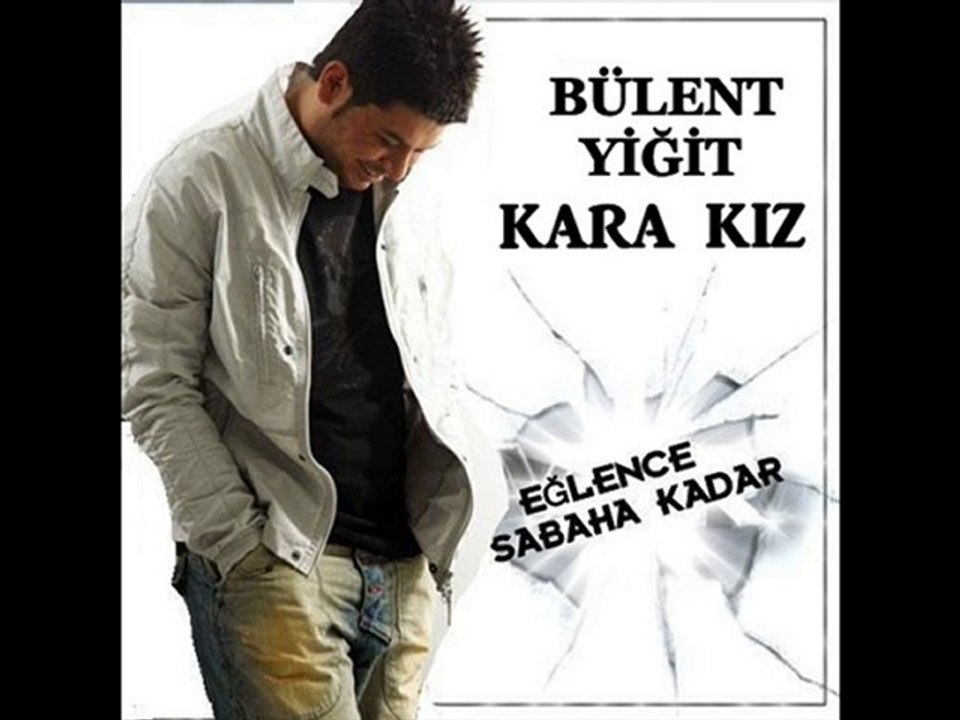 BÜLENT YİĞİT KARA KIZ