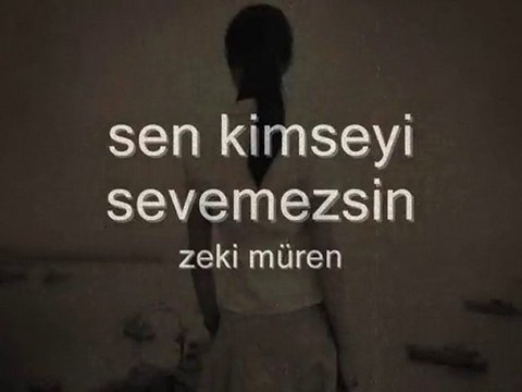 sen kimseyi sevemezsin - zeki müren