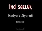 inci sözlük - radyo 7 ziyareti - 25.07.2010