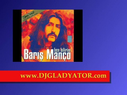 DJ Gladyator vs Barıs Manco - Ben Bilirim Remix