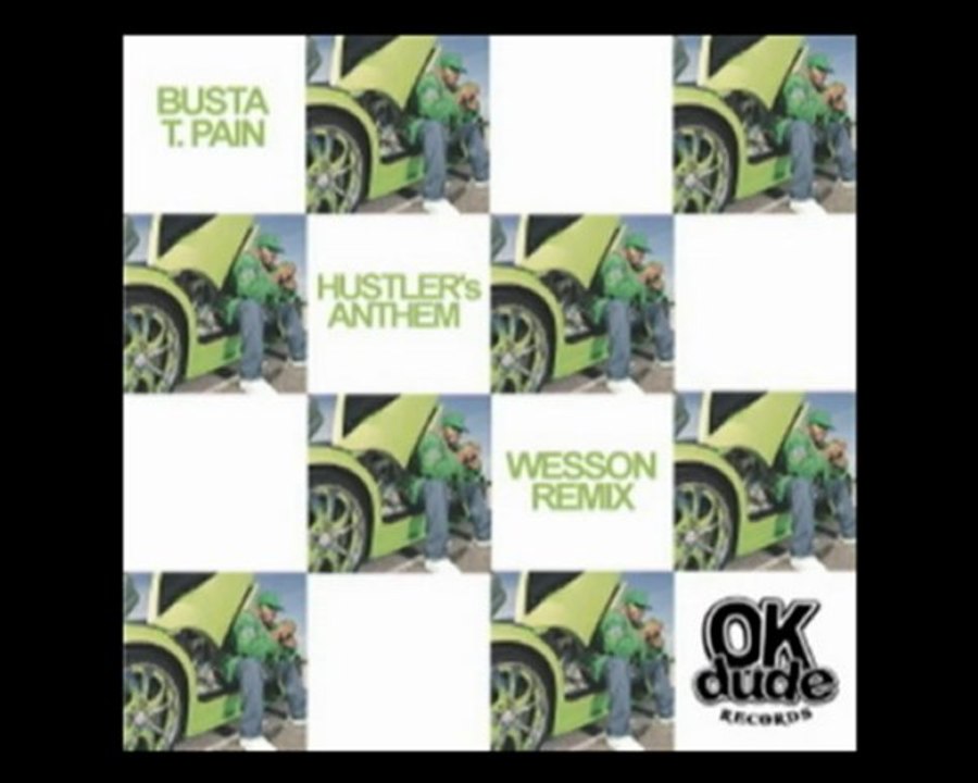 BUSTA RHYMES & T.PAIN - Hustler's Anthem (WESSON remix)