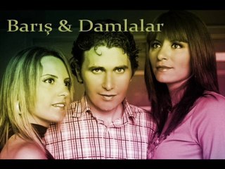 Baris ve Damlalar "Canin Olurum"